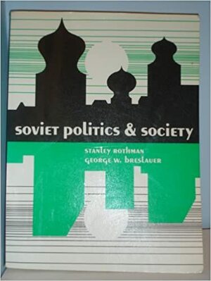 Soviet Politics and Society by Stanley Rothman