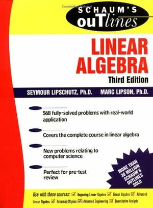 Schaum's Outline of Linear Algebra by Seymour Lipschutz, Marc Lipson