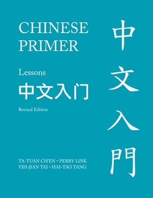 Chinese Primer, Volumes 1-3 (Pinyin): Revised Edition by Yih-Jian Tai, Perry Link, Ta-Tuan Ch'en