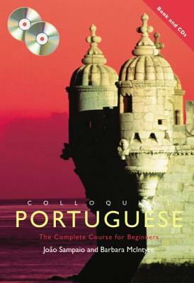 Colloquial Portuguese: The Complete Course for Beginners [With Paperback Book] by Barbara McIntyre, Joao Sampaio