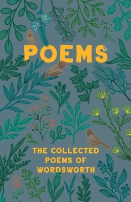Poems - The Collected Poems of Wordsworth by William Wordsworth