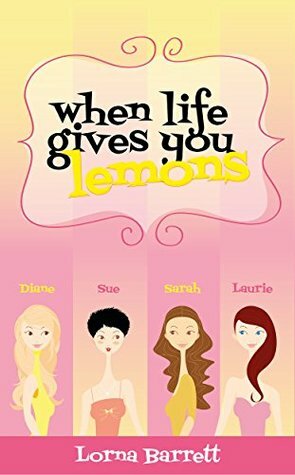 When Life Gives You Lemons: Books 1 & 2 by Lorna Barrett