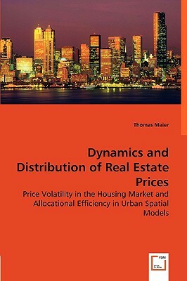 Dynamics and Distribution of Real Estate Prices by Thomas Maier