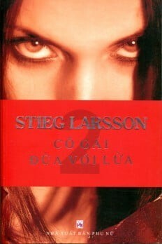 Cô Gái Đùa Với Lửa by Stieg Larsson