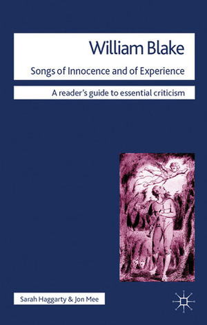 William Blake - Songs of Innocence and of Experience by Sarah Haggarty, Jon Mee