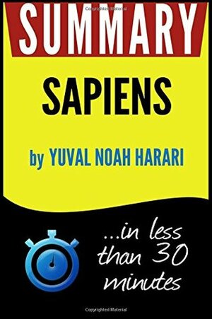 Summary of Sapiens by Yuval Noah Harari by Yuval Noah Harari, Book Summary