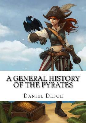 A General History of the Pyrates by Daniel Defoe