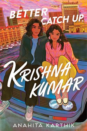Better Catch Up, Krishna Kumar by Anahita Karthik