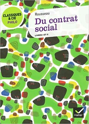 Du contrat social, Livres I et II by Jean-Jacques Rousseau