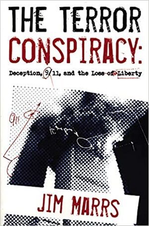 The Terror Conspiracy: Deception, 9/11 & the Loss of Liberty by Jim Marrs