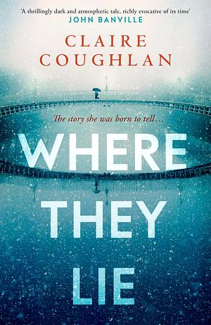 Where They Lie by Claire Coughlan