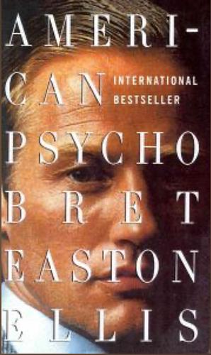 American Psycho by Bret Easton Ellis