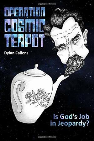 Operation Cosmic Teapot by Dylan Callens