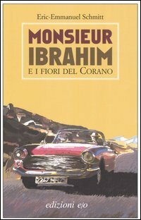 Monsieur Ibrahim e i fiori del Corano by Éric-Emmanuel Schmitt, Alberto Bracci Testasecca