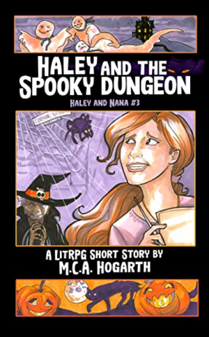 Haley and the Spooky Dungeon by M.C.A. Hogarth