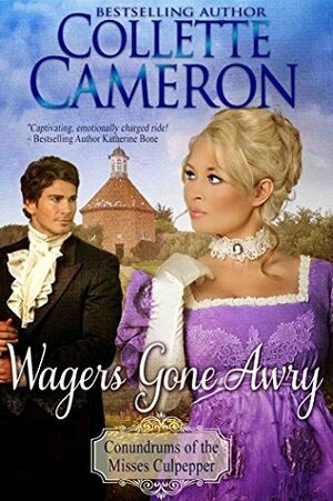Wagers Gone Awry by Collette Cameron