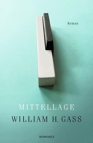 Mittellage by William H. Gass