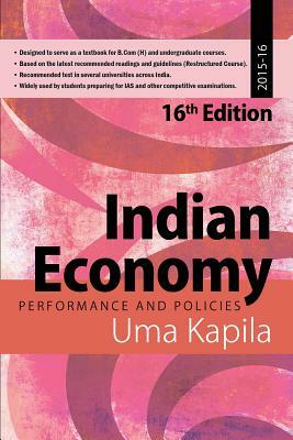 Indian Economy, 16th Edition: Performance and Policies by Uma Kapila