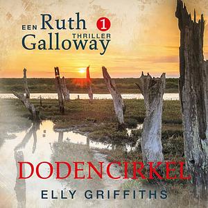 Dodencirkel by Elly Griffiths, Els Franci-Ekeler