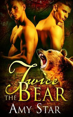 Twice The Bear by Amy Star