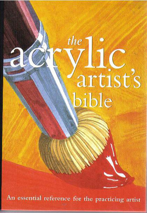 The Acrylic Artist's Bible by Marilyn Scott