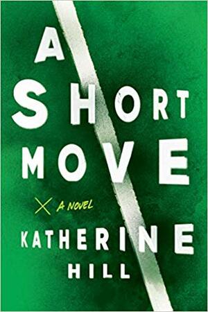 A Short Move by Katherine Hill