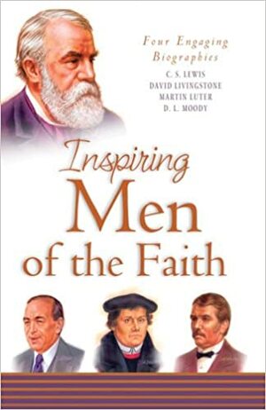 Inspiring Men of the Faith by David Livingstone, Edwin Prince Booth, C.S. Lewis
