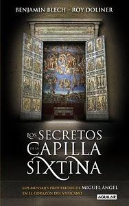 Los secretos de la capilla Sixtina by Benjamin Blech, Benjamin Blech