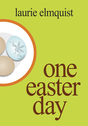 One Easter Day (Back to the Land) by Laurie Elmquist