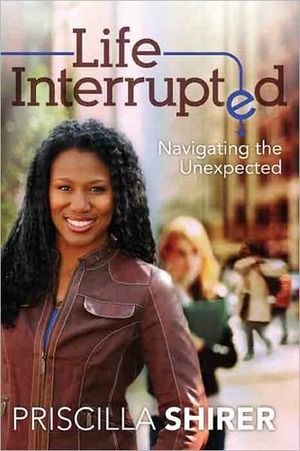 Life Interrupted by Priscilla Shirer