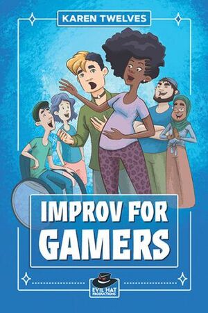 Improv for Gamers Second Edition by Karen Twelves