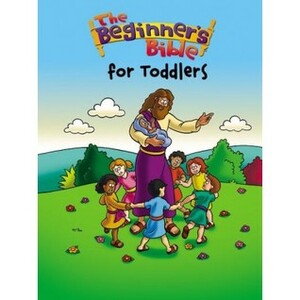 The Beginner's Bible for Toddlers by Kelly Pulley