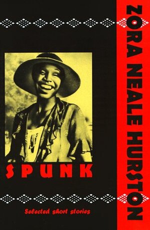 Spunk: Selected Short Stories by Zora Neale Hurston