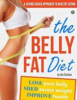 The Belly Fat Diet by John Chatham