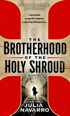 The Brotherhood of the Holy Shroud by Julia Navarro