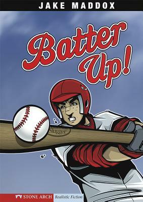 Batter Up! by Jake Maddox