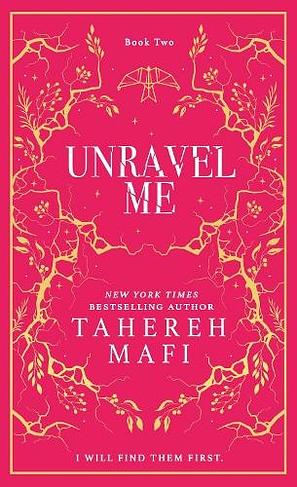 Unravel Me by Tahereh Mafi