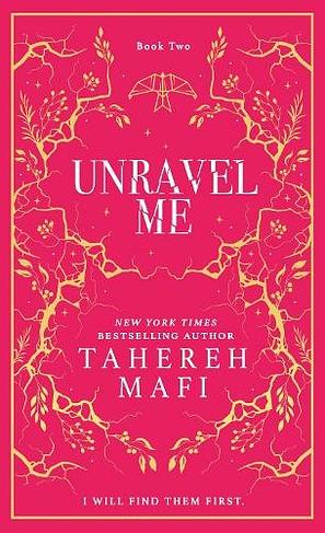 Unravel Me by Tahereh Mafi