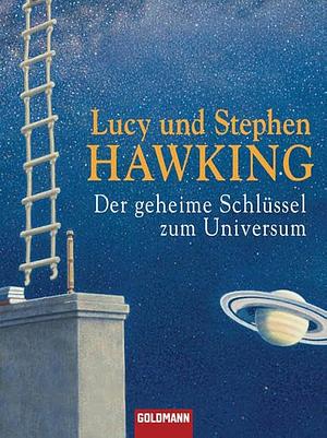 Der geheime Schlüssel zum Universum by Lucy Hawking, Stephen Hawking, Stephen Hawking