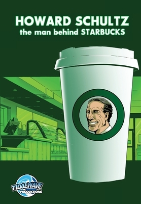 Orbit: Howard Schultz: The Man Behind STARBUCKS by C. W. Cooke