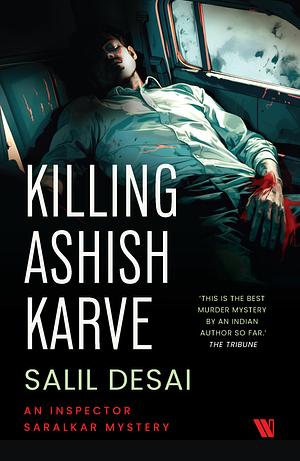 Killing Ashish Karve by Salil Desai