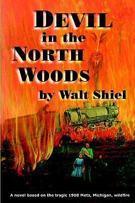 Devil in the North Woods by Walt Shiel