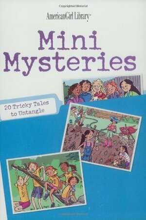 Mini Mysteries: 20 Tricky Tales to Untangle (American Girl Library) by Rick Walton, Trula Magruder, Lauren Scheuer
