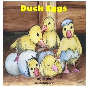 Duck Eggs by Emily Lane Waszak