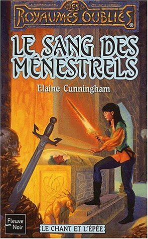 Le Chant et l'épée, tome 2 : Le Sang des ménestrels by Elaine Cunningham