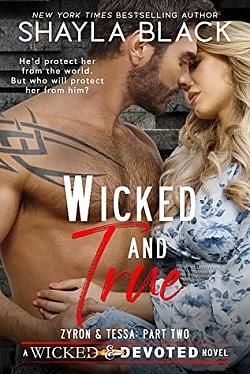 Wicked and True: Zyron & Tessa Part 2 by Shayla Black