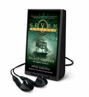 Seven Wonders Journals: The Select and the Orphan by Peter Lerangis