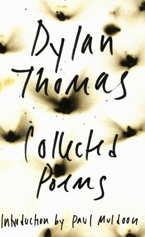 The Collected Poems of Dylan Thomas by Dylan Thomas