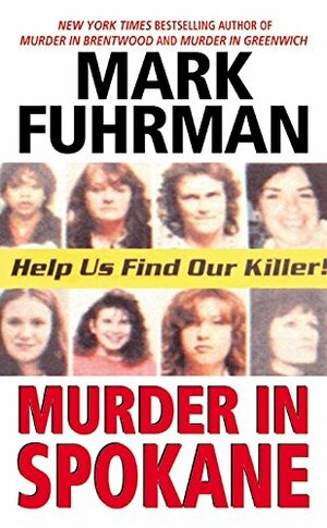 Murder In Spokane by Mark Fuhrman
