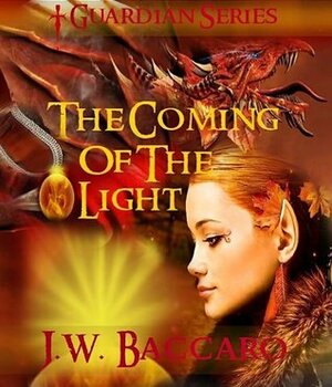 The Coming Of The Light~Dark Wizard Fantasy Sword & Sorcery (Guardian Series) by J.W. Baccaro